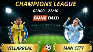 Soi Kèo Nhà Cái Villarreal - Man City: 2h - 22/10/2025 - Champions League